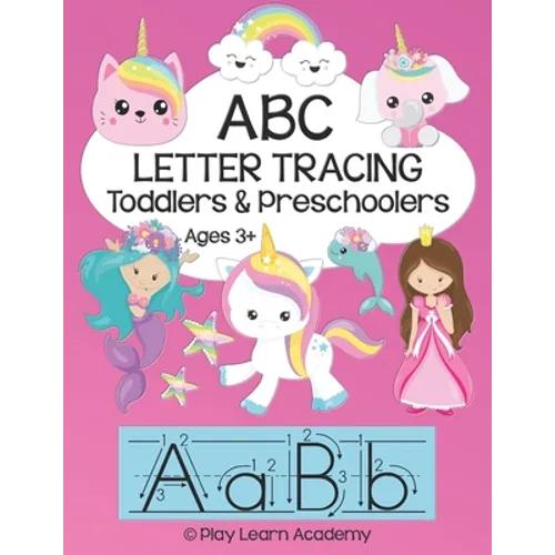 ABC Tracing for Toddlers and Preschoolers: Alphabet Letter Formation and Practice Workbook for Kids Ages 3 - 5 Upper and Lower Case Prep Book for Pre-