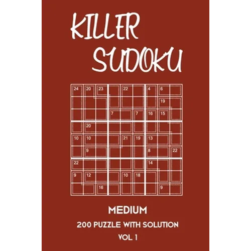 Killer Sudoku Medium 200 Puzzle WIth Solution Vol 1: 9x9, Advanced sumoku Puzzle Book, 2 puzzles per page