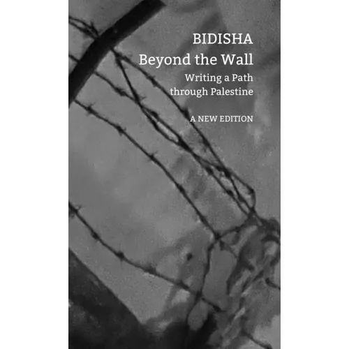 Beyond the Wall: Writing a Path Through Palestine