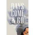 Days Come and Go