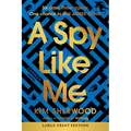 A Spy Like Me: Six Days. Three Agents. One Chance to Find James Bond.