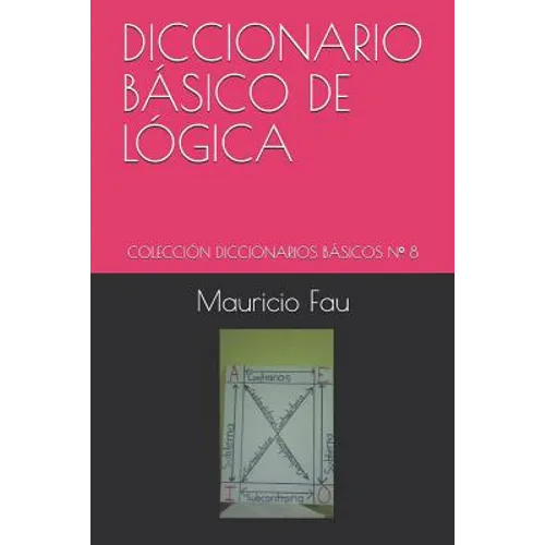 Diccionario Básico de Lógica: Colección Diccionarios Básicos N° 8