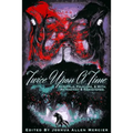 Twice Upon A Time: Fairytale, Folklore, & Myth. Reimagined & Remastered.