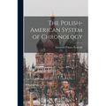The Polish-American System of Chronology