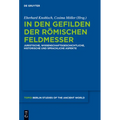 In Den Gefilden Der Römischen Feldmesser: Juristische, Wissenschaftsgeschichtliche, Historische Und Sprachliche Aspekte