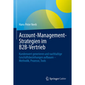 Account-Management-Strategien Im B2b-Vertrieb: Kundenwert Generieren Und Nachhaltige Geschäftsbeziehungen Aufbauen - Methodik, Prozesse, Tools