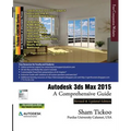 Autodesk 3ds Max 2015: A Comprehensive Guide