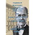 Compilation of History of the Cherokee Indians and Early History of the Cherokees by Emmet Starr: with Combined Full Name Index