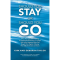 Should You Stay or Should You Go: When Marriages Aren't Working: an Inspiring Personal Story of a Couple Who Found Happiness When God Brought Them Tog