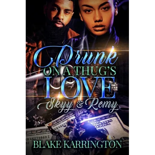 Drunk On A Thug's Love: Skyy & Remy