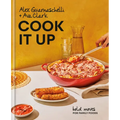 Cook It Up: Bold Moves for Family Foods: A Cookbook
