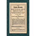 The Law-French Dictionary: Alphabetically Digested; Very Useful for All Young Students in the Common Laws of England. To Which is Added the Law-Latin