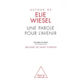 About Elie Wiesel: Teachings for the Future / Autour d'Élie Wiesel: Une parole pour l'avenir
