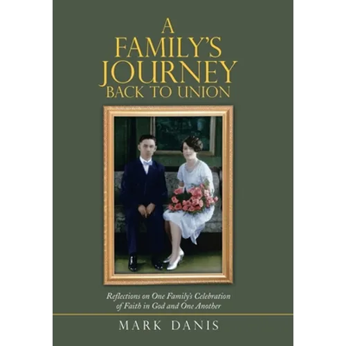 A Family's Journey Back to Union: Reflections on One Family's Celebration of Faith in God and One Another