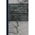 Journals of the American Congress From 1774-1788: In Four Volumes