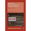 Rethinking Media Development Through Evaluation: Beyond Freedom