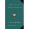 Il Dante Popolare O La Divina Commedia In Dialetto Napolitano (1870)