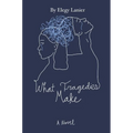 What Tragedies Make