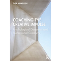 Coaching the Creative Impulse: Psychological Dynamics and Professional Creativity