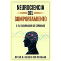Neurociencia del Comportamiento O El Susurrador de Cerebros