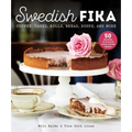 Swedish Fika: Cakes, Rolls, Bread, Soups, and More