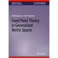 Fixed Point Theory in Generalized Metric Spaces