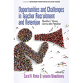 Opportunities and Challenges in Teacher Recruitment and Retention: Teachers' Voices Across the Pipeline (hc)
