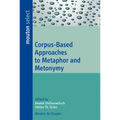 Corpus-Based Approaches to Metaphor and Metonymy