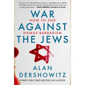 War Against the Jews: How to End Hamas Barbarism