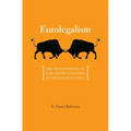 Eurolegalism: The Transformation of Law and Regulation in the European Union