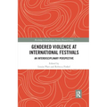 Gendered Violence at International Festivals: An Interdisciplinary Perspective