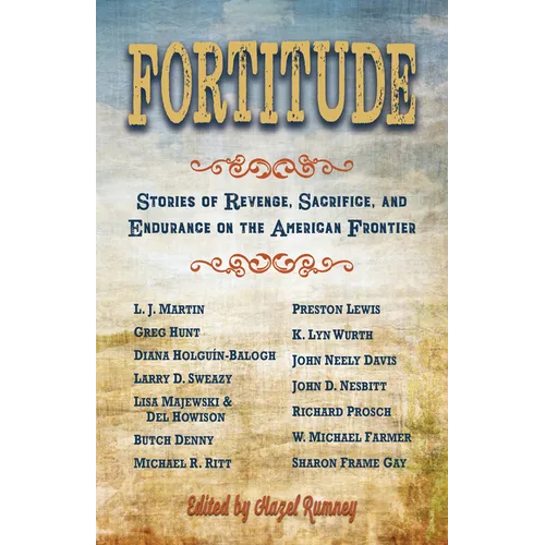 Fortitude: Stories of Revenge, Sacrifice and Endurance on the American Frontier