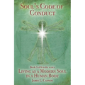 Soul's Code of Conduct: A Soul's Code of Values, Morality, Ethics, Virtue and Vice