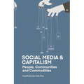 Social Media and Capitalism: People, Communities and Commodities