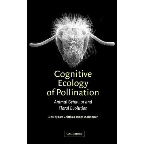 Cognitive Ecology of Pollination: Animal Behaviour and Floral Evolution