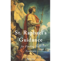 St. Raphael's Guidance for Finding Your Soulmate