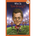 Who Is Tom Brady?