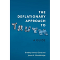The Deflationary Approach to Truth: A Guide