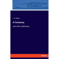 A Castaway: and other addresses