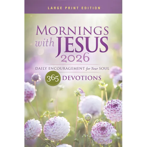 Mornings with Jesus 2026 Large Print: Daily Encouragement for Your Soul