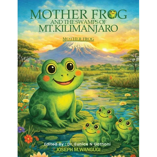 Mother Frog And The Swamps Of Mt Kilimanjaro
