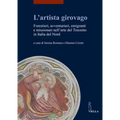 L'Artista Girovago: Forestieri, Avventurieri, Emigranti E Missionari Nell'arte del Trecento in Italia del Nord