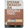 Stefan Draschan: Double Take