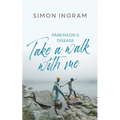 Parkinson's Disease: Take a Walk With Me