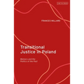 Transitional Justice in Poland: Memory and the Politics of the Past