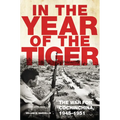 In the Year of the Tiger: The War for Cochinchina, 1945-1951 Volume 62