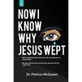 Now I Know Why Jesus Wept