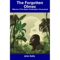 The Forgotten Olmec: Mexico's Pre-Aztec Civilization Uncovered