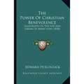 The Power Of Christian Benevolence: Illustrated In The Life And Labors Of Mary Lyon (1858)