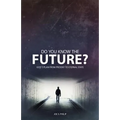 Do You Know the Future? God's Plan from Present to Eternal State